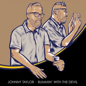 Johnny-Taylor-Bummin-With-The-Devil